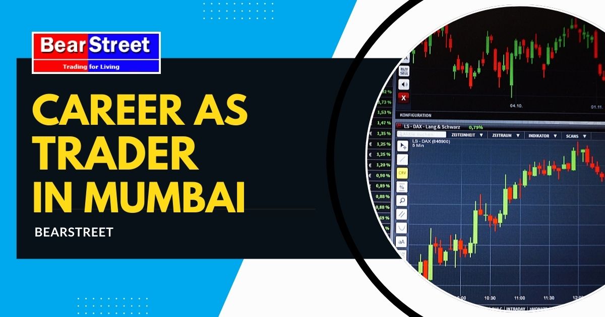 Career as Trader in Mumbai